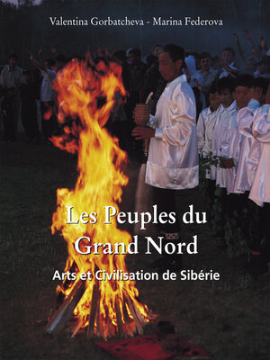 cover image of Les Peuples du Grand Nord. Arts et Civilisation de Sibérie